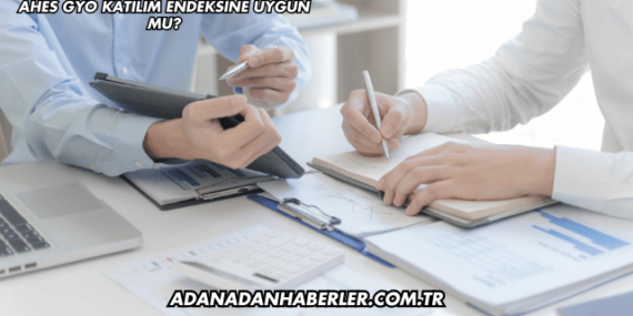 Ahes GYO Katılım Endeksine Uygun mu?