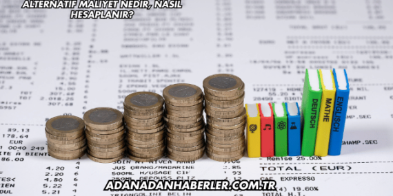 Alternatif Maliyet Nedir, Nasıl Hesaplanır?