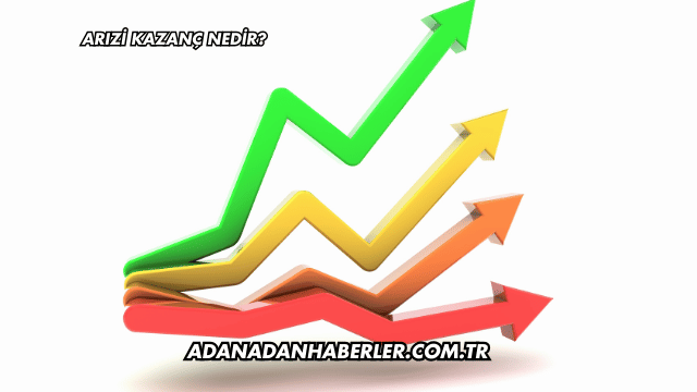 Arızi Kazanç Nedir?