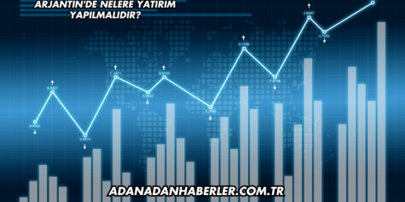 Arjantin’de Nelere Yatırım Yapılmalıdır?