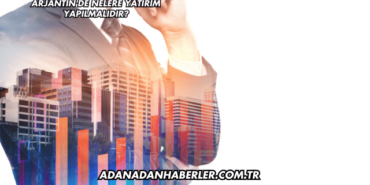 Arjantin'de Nelere Yatırım Yapılmalıdır?