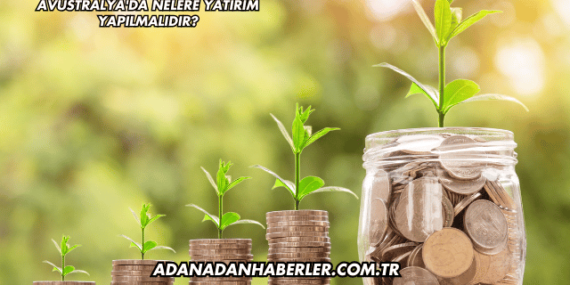 Avustralya’da Nelere Yatırım Yapılmalıdır?