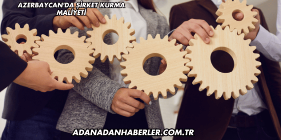 Azerbaycan’da Şirket Kurma Maliyeti
