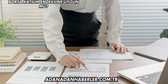 Borsa Katılım Endeksine Uygun mu?