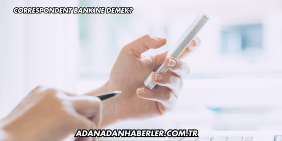 Correspondent Bank Ne Demek?