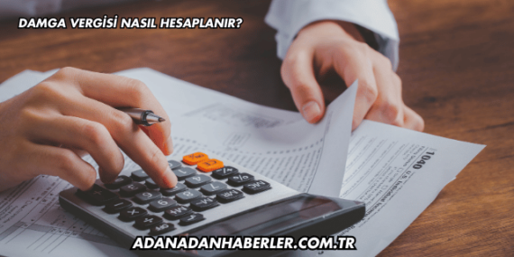 Damga Vergisi Nasıl Hesaplanır?