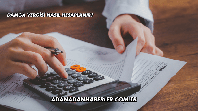 Damga Vergisi Nasıl Hesaplanır?