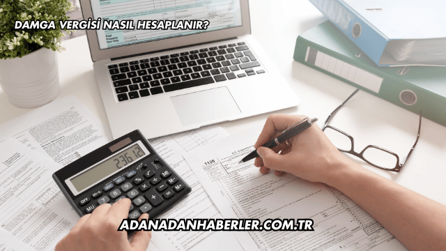 Damga Vergisi Nasıl Hesaplanır?