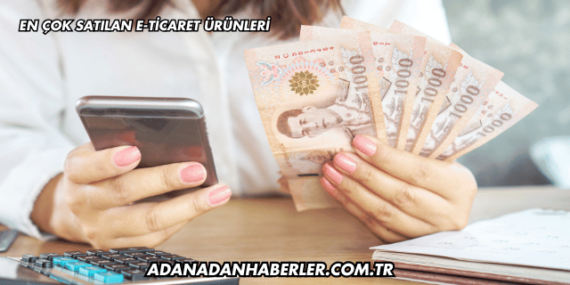 En Çok Satılan E-Ticaret Ürünleri