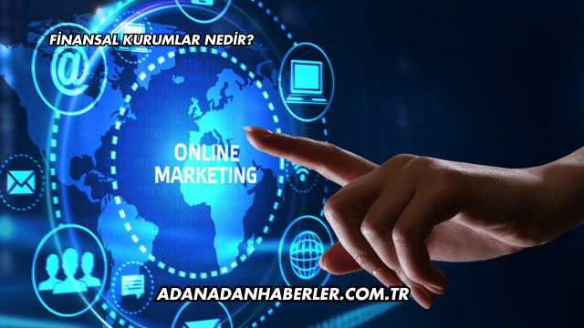 Finansal Kurumlar Nedir?