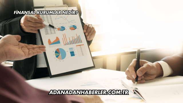 Finansal Kurumlar Nedir?