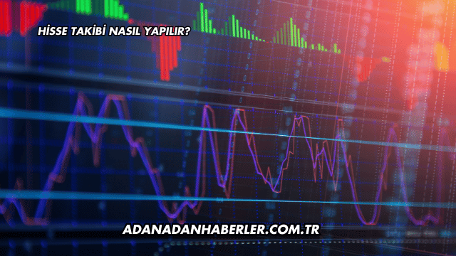 Hisse Takibi Nasıl Yapılır?