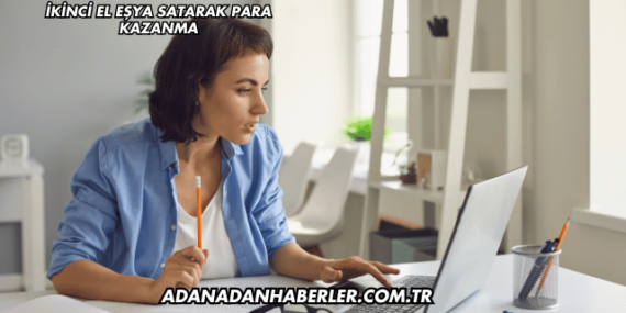 İkinci El Eşya Satarak Para Kazanma