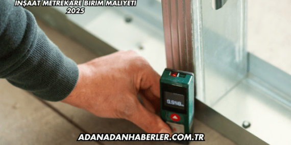 İnşaat Metrekare Birim Maliyeti 2025