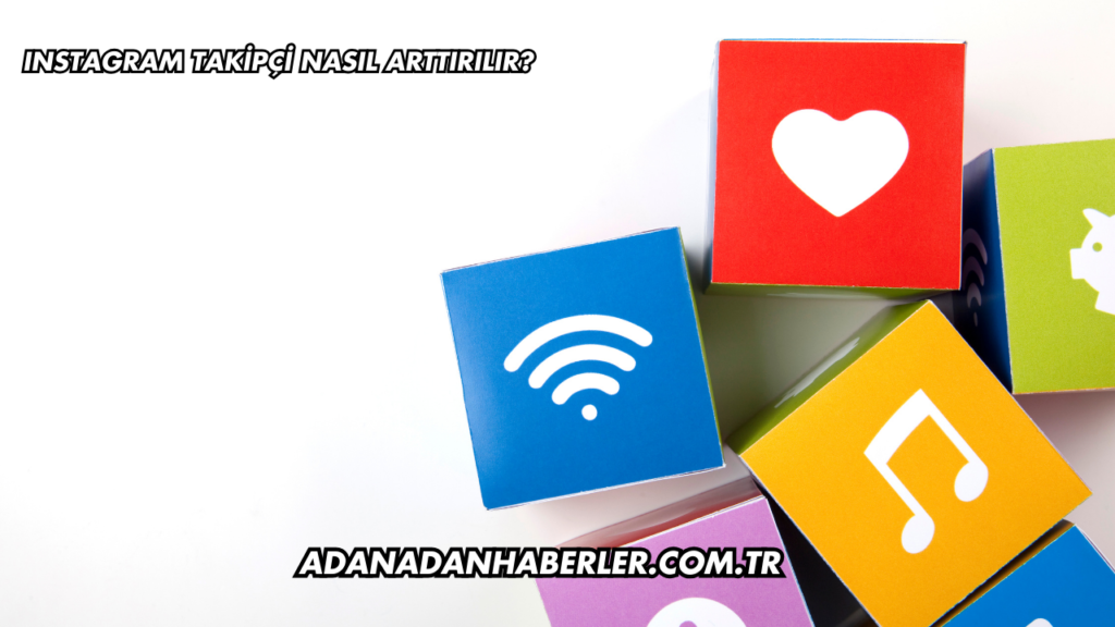 Instagram Takipçi Nasıl Arttırılır?