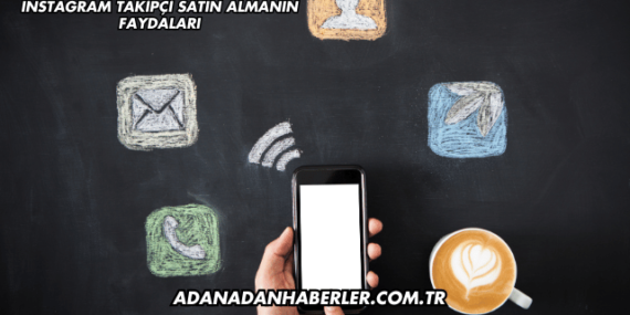 Instagram Takipçi Satın Almanın Faydaları