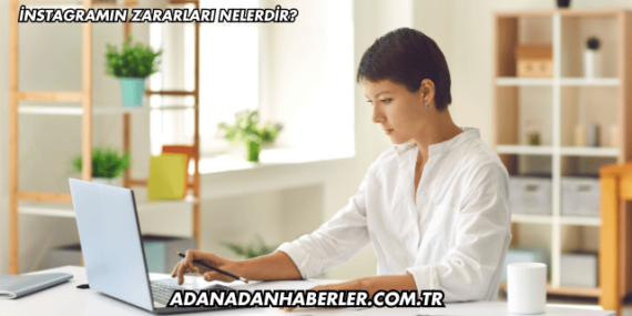 İnstagramın Zararları Nelerdir?