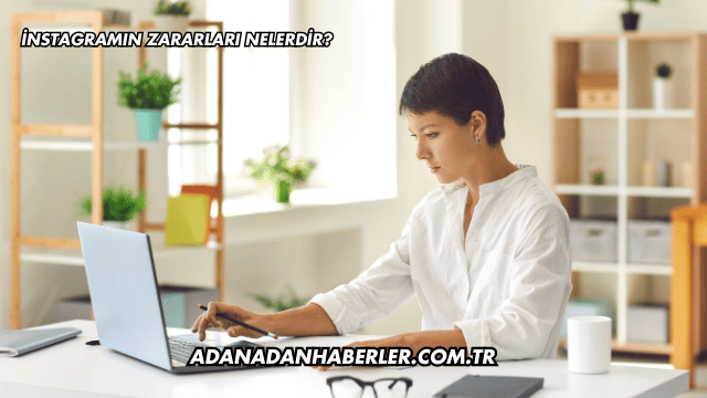 İnstagramın Zararları Nelerdir?