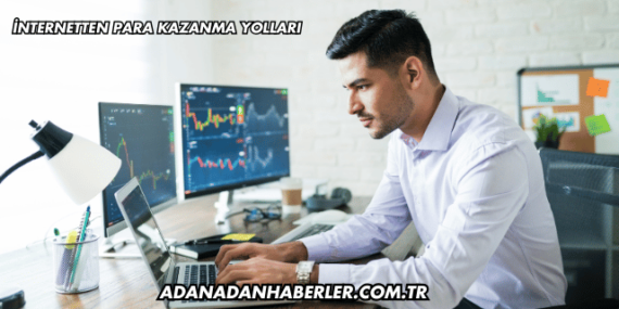 İnternetten Para Kazanma Yolları