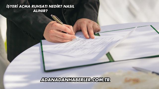 İşyeri Açma Ruhsatı Nedir? Nasıl Alınır?
