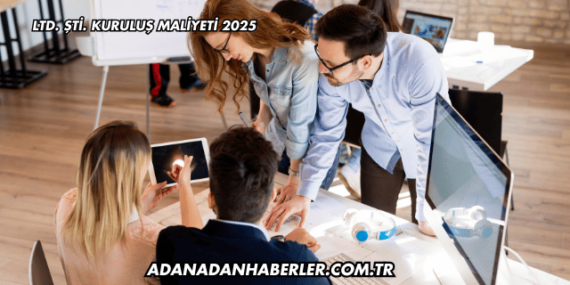 LTD. ŞTİ. Kuruluş Maliyeti 2025