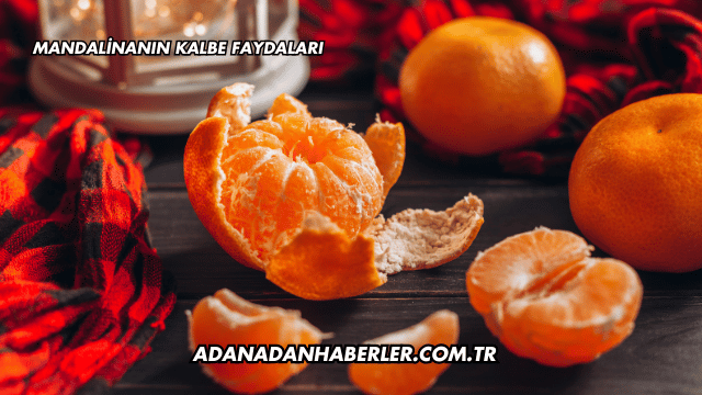Mandalinanın Kalbe Faydaları