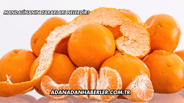 Mandalinanın Zararları Nelerdir?