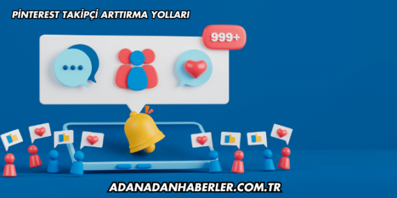 Pinterest Takipçi Arttırma Yolları