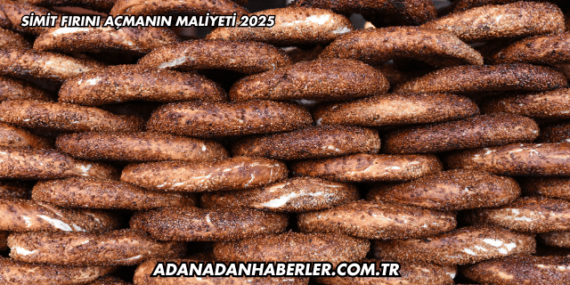 Simit Fırını Açmanın Maliyeti 2025