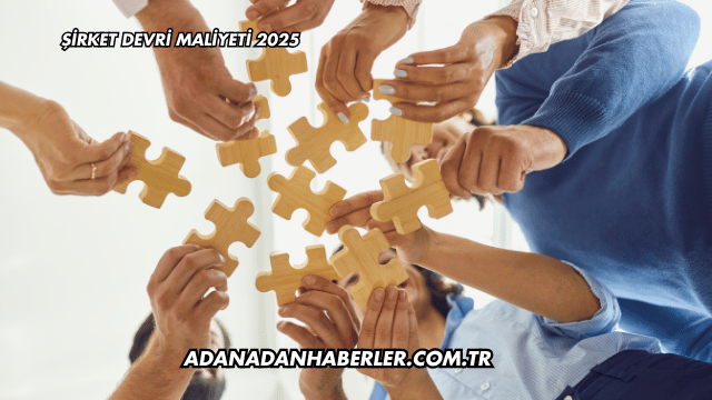 Şirket Devri Maliyeti 2025