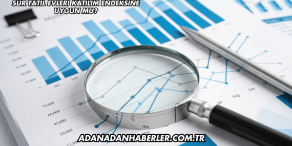 Sur Tatil Evleri Katılım Endeksine Uygun mu?
