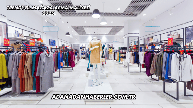 Trendyol Mağaza Açma Maliyeti 2025