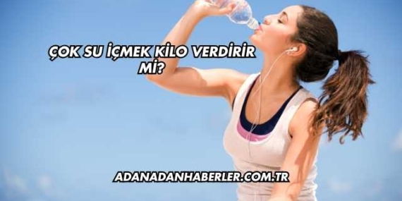 Çok Su İçmek Kilo Verdirir mi?