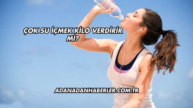 Çok Su İçmek Kilo Verdirir mi?