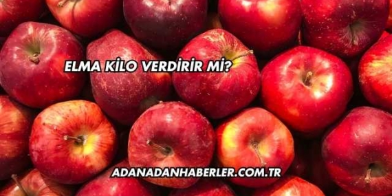 Elma Kilo Verdirir mi?