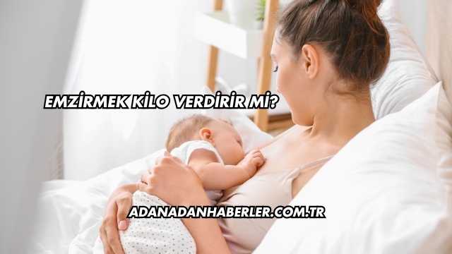 Emzirmek Kilo Verdirir mi?