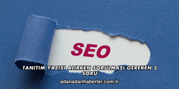 Tanıtım Yazısı Alırken Sorulması Gereken 5 Soru