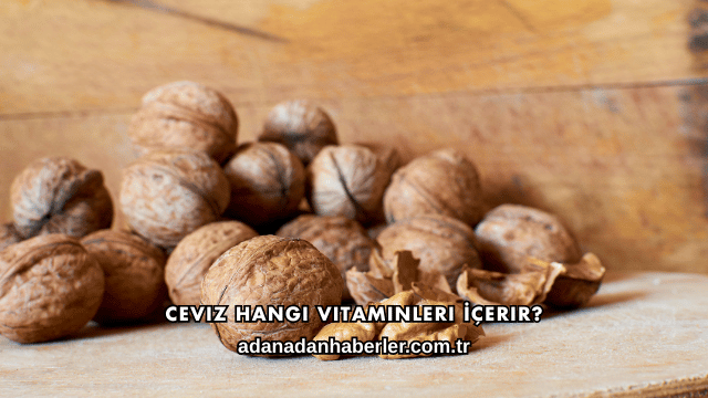 Ceviz Hangi Vitaminleri İçerir?