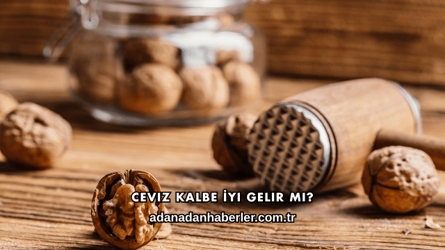 Ceviz Kalbe İyi Gelir mi?