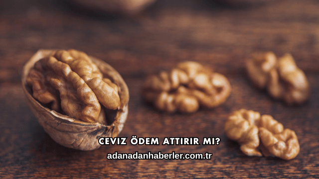 Ceviz Ödem Attırır mı?