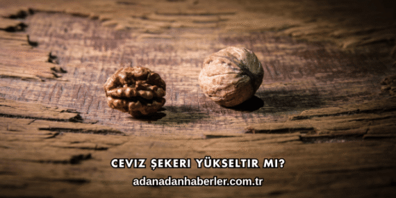 Ceviz Şekeri Yükseltir mi?