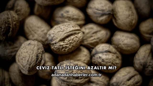 Ceviz Tatlı İsteğini Azaltır mı?