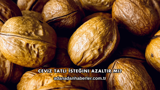 Ceviz Tatlı İsteğini Azaltır mı?
