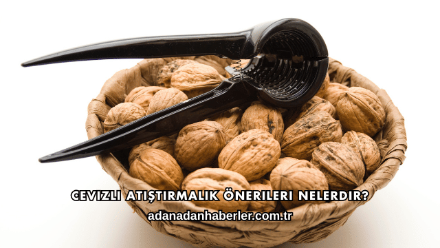 Cevizli Atıştırmalık Önerileri Nelerdir?