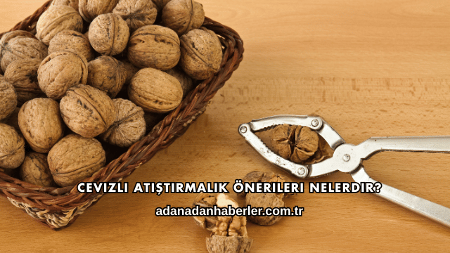 Cevizli Atıştırmalık Önerileri Nelerdir?