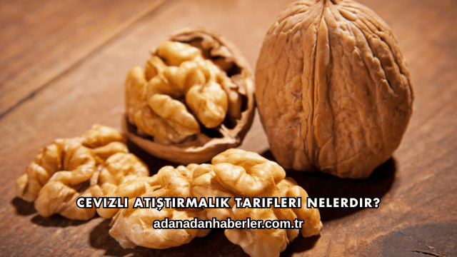 Cevizli Atıştırmalık Tarifleri Nelerdir?