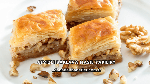 Cevizli Baklava Nasıl Yapılır?