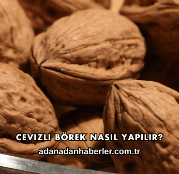 Cevizli Börek Nasıl Yapılır?