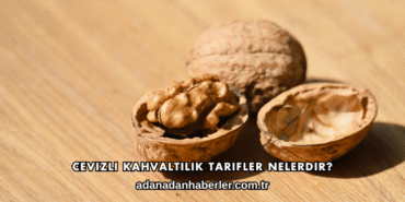 Cevizli Kahvaltılık Tarifler Nelerdir