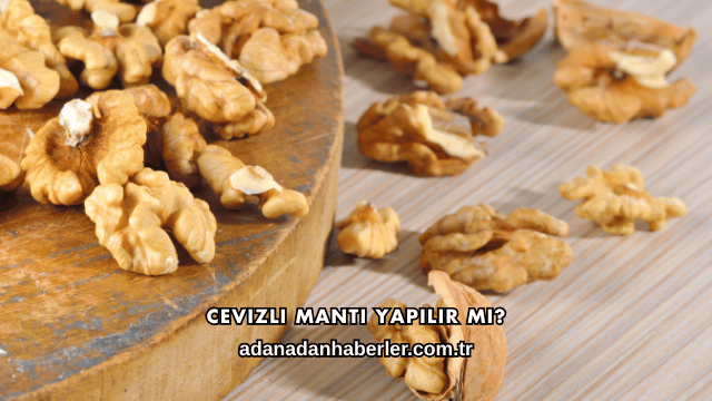 Cevizli Mantı Yapılır mı?